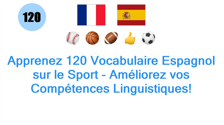 Apprenez 120 Vocabulaire Espagnol sur le Sport - Améliorez vos Compétences Linguistiques!